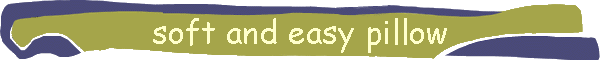 soft and easy pillow